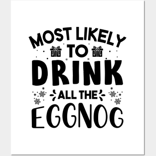 Most Likely To Drink All The Eggnog Funny Christmas Gift For Friends and Family Posters and Art